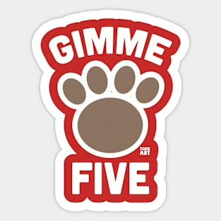 GIMME FIVE Sticker